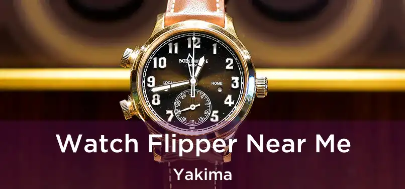  Watch Flipper Near Me Yakima
