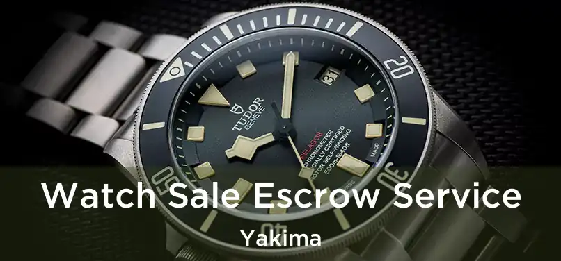 Watch Sale Escrow Service Yakima