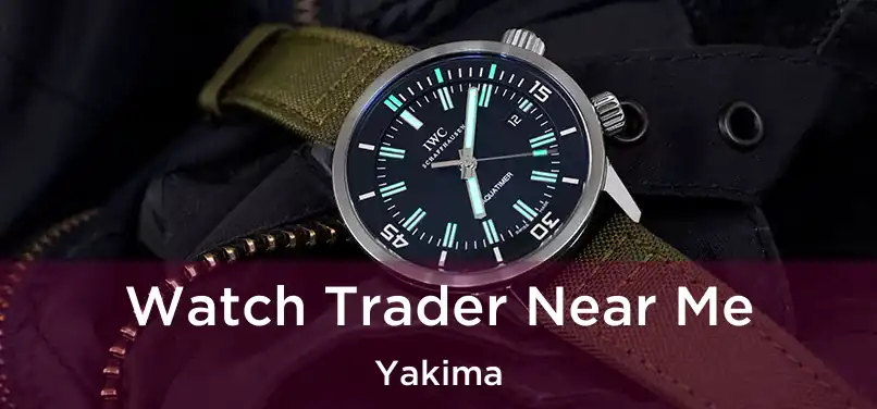  Watch Trader Near Me Yakima
