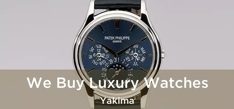  We Buy Luxury Watches Yakima